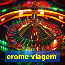erome viagem